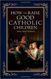 How To Raise Good Catholic Children