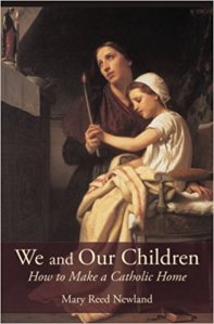 We And Our Children: How To Make A Catholic Home